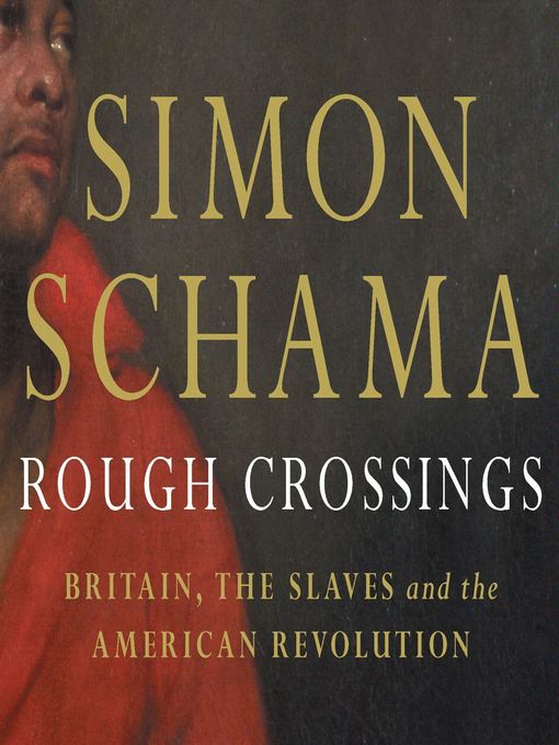 Simon Schama创作的Rough Crossings作品的详细信息 - 可供借阅